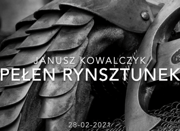 Janusz Kowalczyk „Pełen rynsztunek”