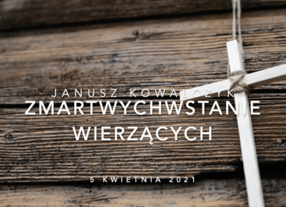 Janusz Kowalczyk „Zmartwychwstanie wierzących”